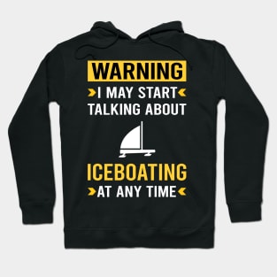 Warning Iceboating Iceboater Iceboat Hoodie